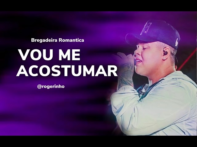 Download Vou Me Acostumar MC Rogerinho