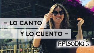 ANNA CARINA - LO CANTO Y LO CUENTO - EPISODIO 5 - PIURA