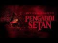 FILM HOROR TERBARU BIOSKOP INDONESIA FULL MOVIE 2021 PENGABDI SETAN
