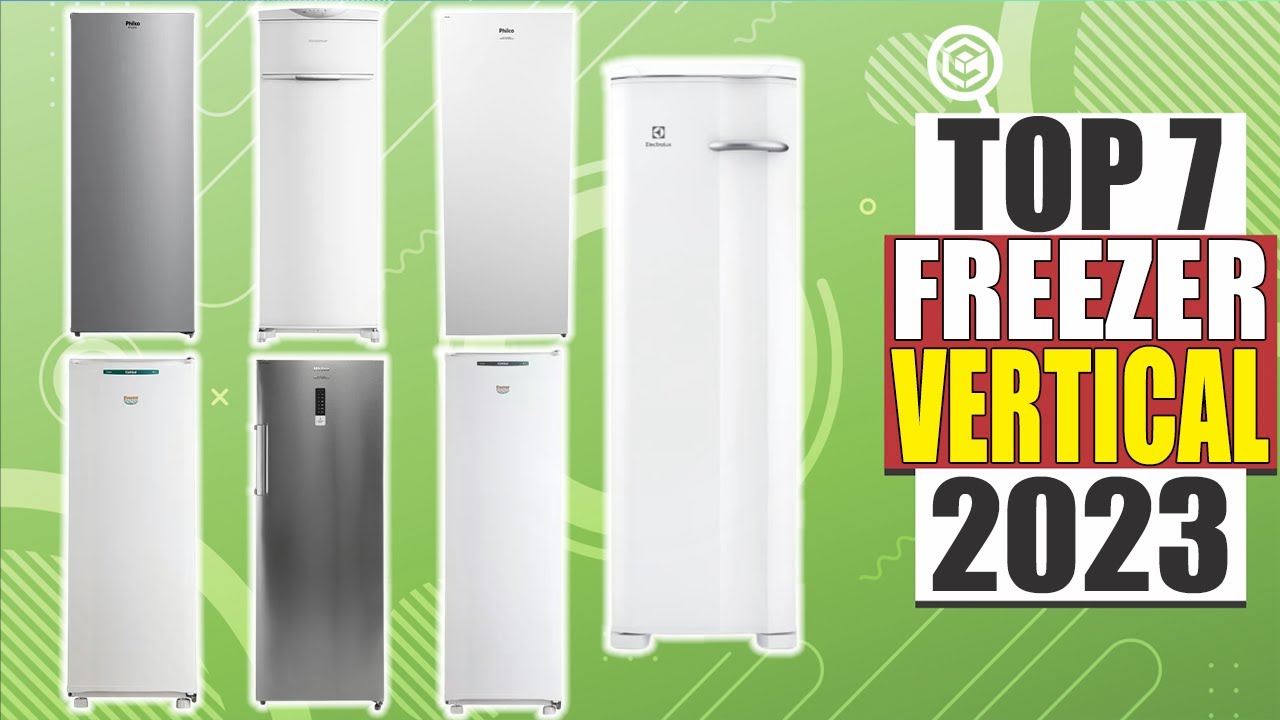 7 MELHORES FREEZERS VERTICAIS para COMPRAR em 2023 - BRASTEMP, ELECTROLUX, CONSUL e mais