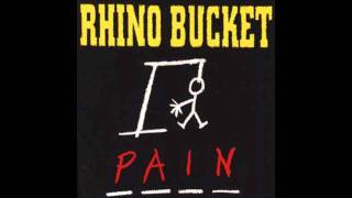 Rhino Bucket - what d'ya expect