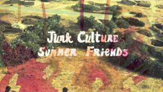 Junk Culture - Summer Friends