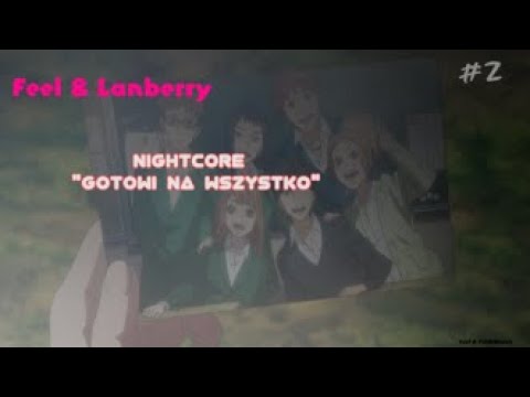 Nightcore Feel & Lanberry - "Gotowi na wszytko"
