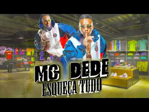 MC Dede - ESQUEÇA TUDO BEBÊ (Previa Oficial 2022) DJ Pereira