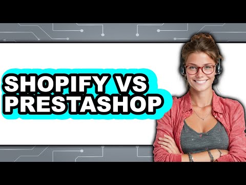 Shopify Vs PrestaShop 2025 - Easy Guide