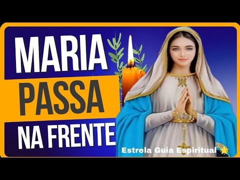 Maria passa na frente e resolve todos os problemas. Estrela Guia Espiritual 🌟
