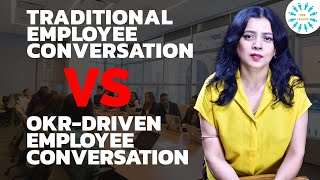 Traditional Employee Conversations VS OKR-Driven Employee Conversations
