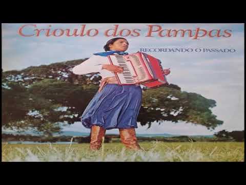 CRIOULO DOS PAMPAS - RECORDANDO O PASSADO