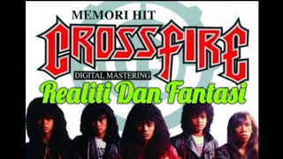 Download lagu Crossfire - Realiti Dan Fantasi ( Lirik ) mp3