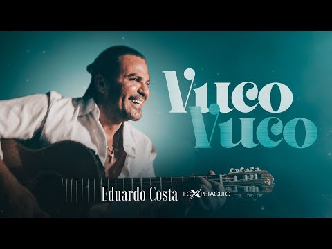 VUCO VUCO | Eduardo Costa (Clipe Oficial)