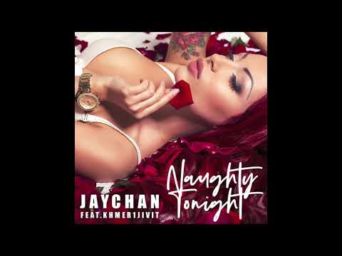 Jay Chan ft. Khmer1Jivit - Naughty Tonight (Audio Version)