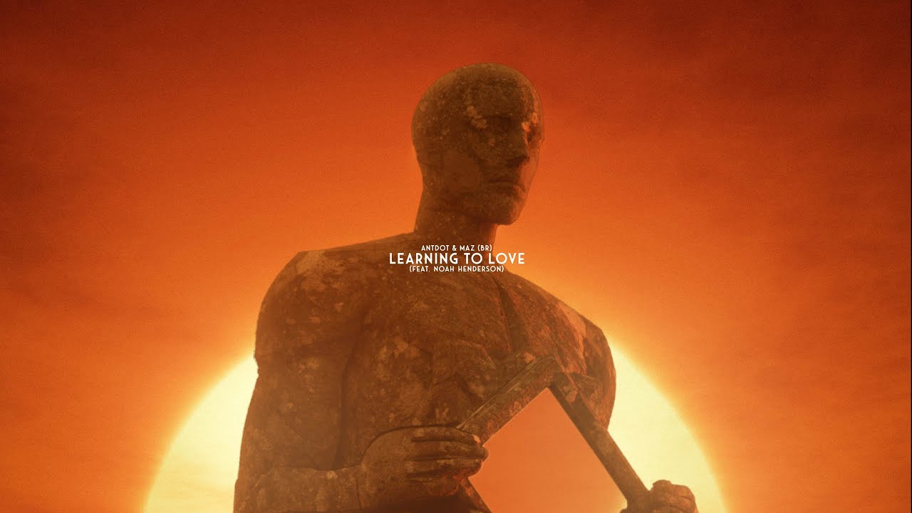 Antdot & Maz - Learning To Love (feat. Noah Henderson) (Official Audio)