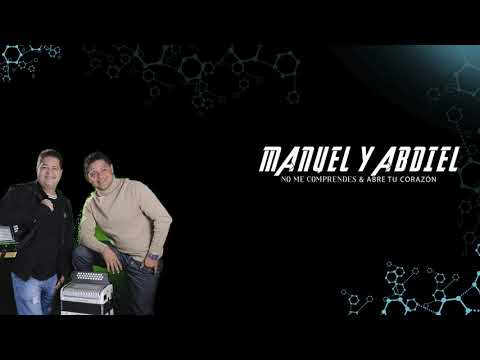 MANUEL Y ABDIEL - NO ME COMPRENDES & ABRE TU CORAZON  [EN VIVO]