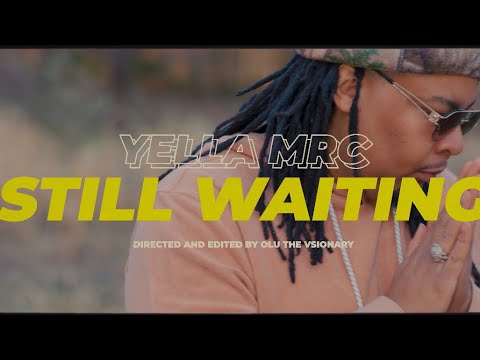 Yella MRC- Still Waiting [official video]