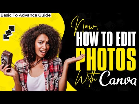 How To Edit Photos With Canva Basic To Advance Photo Editing Canva Tutorial Design talk