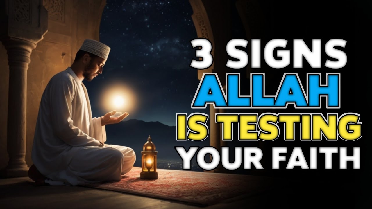 Is Allah Testing YOUR Faith Right Now?