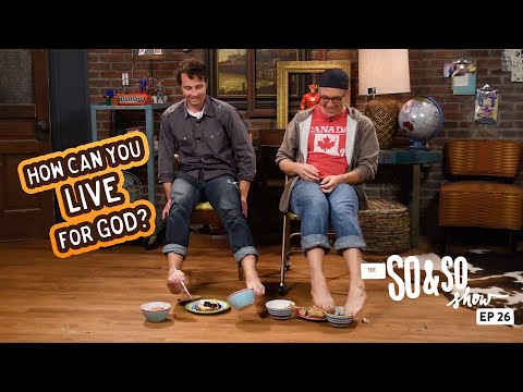How can you LIVE for God? | The So & So Show Episode 26