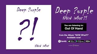 Deep Purple "Out Of Hand" Official Full Song Stream - Album NOW What?! OUT NOW!