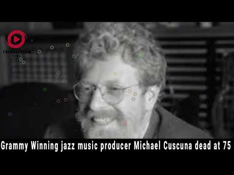 Remembering Michael Cuscuna: Grammy-Winning Jazz Producer Passes at 75