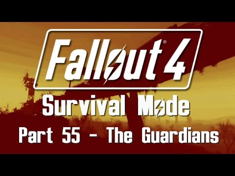 Fallout 4: Survival Mode - Part 55 - The Guardians