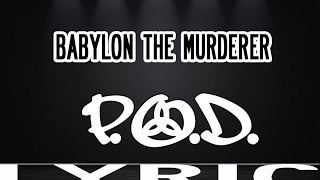 P.O.D - Babylon The Murderer ( Lyric HQ )