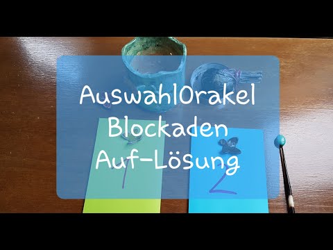 NEU! JULI - Auswahl - Orakel - Blockadenlösung - Welche Blockade hindert mich? Wie löse ich sie auf?