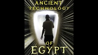 Ancient Egypt: Compelling Evidence Of Lost High Technology