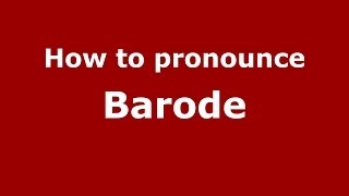 How to pronounce Barode