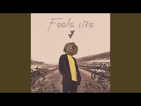 Feels Like