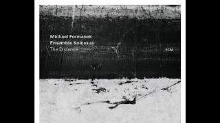Michael Formanek / Ensemble Kolossus – The Distance (Album EPK)