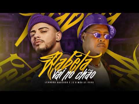 Rabeta vai no Chão - Leandro Abusado prod. JS o Mão de Ouro (Lyric oficial)