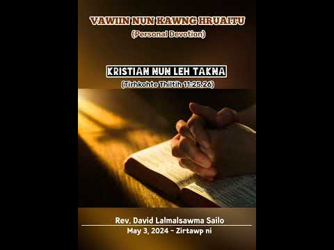 KRISTIAN NUN LEH TAKNA || VAWIIN NUN KAWNG HRUAITU