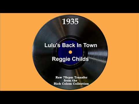 1935 Reggie Childs - Lulu’s Back In Town (Rocky Jordan, vocal)
