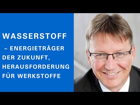 Wasserstoff – Energieträger der Zukunft, Herausforderung für Werkstoffe