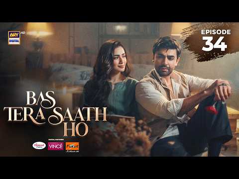 Bas Tera Saath Ho Episode 34 | 25 August 2026 | Farhan Saeed | Sana Javed | ENG SUB | ARY Digital