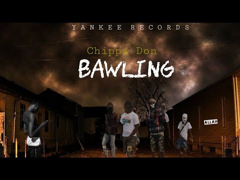 Chippa don - Bawling (official audio)