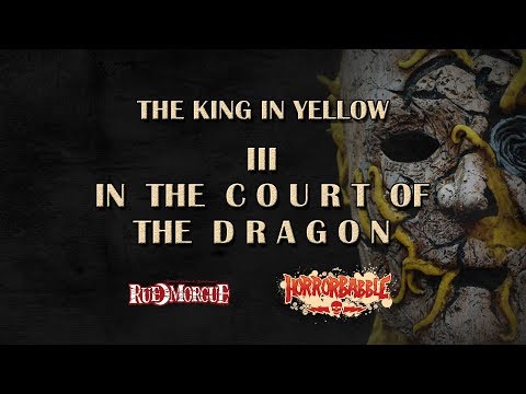 "In the Court of the Dragon" by Robert W. Chambers / King in Yellow (3/10)