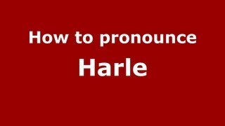 How to pronounce Harle