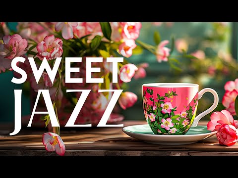 Instrumental Sweet Morning Jazz - Positive Energy with Relaxing Jazz Music & Soft Bossa Nova Music
