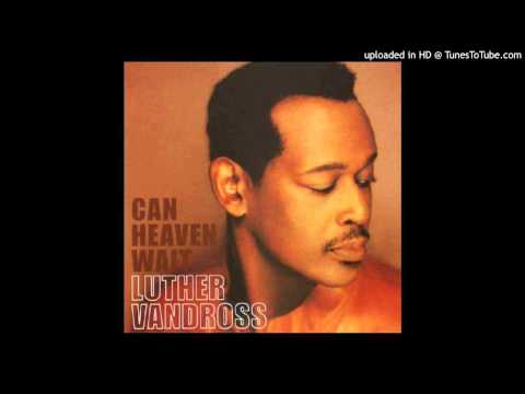 Luther Vandross - Can Heaven Wait (Luke Hazell Remix)