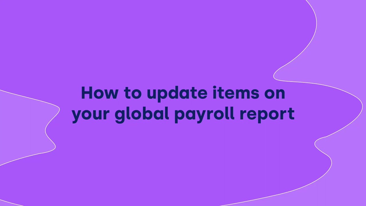 thumbnail for How to update items on your global payroll report