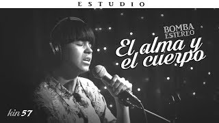 Bomba Estereo - El alma y el cuerpo  [estudio]