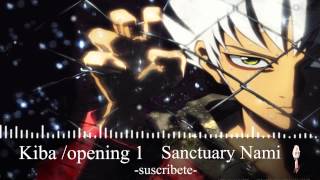 Kiba Opening 1/ sanctuary nami  /Nightcore