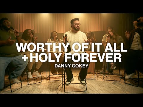 Worthy Of It All + Holy Forever // Danny Gokey // Worship Together Sessions
