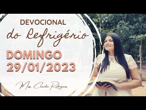 29/01/23 Devocional do Refrigério - reflexão e oração de hoje - Missionária Cláudia Rodrigues.