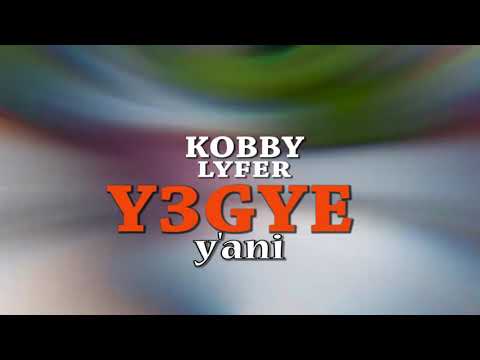 KOBBY LYFER - YEGYE YANI(OFFICIAL VIDEO)