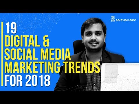 19 Digital & Social Media Marketing Trends for 2018