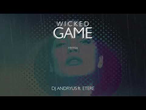 Andryus feat. Etere - Wicked Game (Remix)
