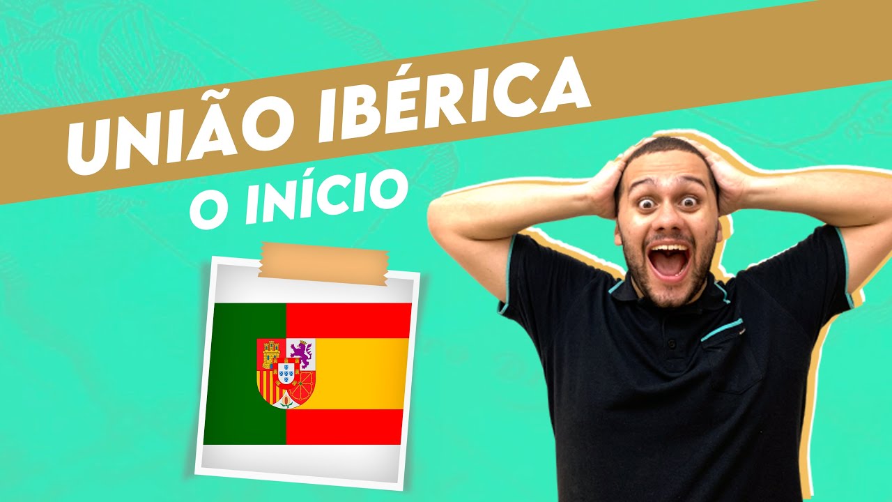 União Ibérica (O inicio) - SOS História