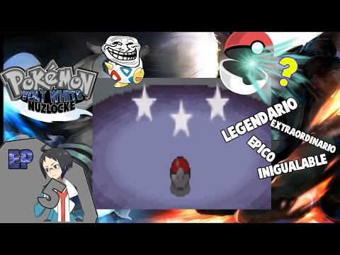 Pokémon Volt White Nuzlocke EP 5 LA CAPTURA MAS EPICA LEGENDARIA EXTRAORDINARIA E INUGUALABLE DE EL